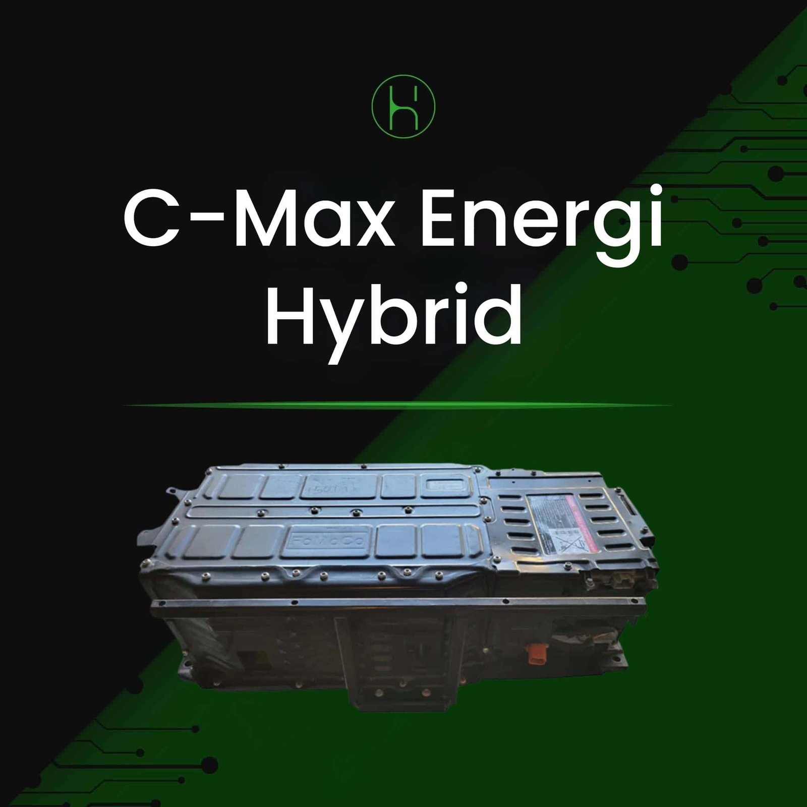 Ford C-Max Energi 2013-2019 Plug-In Hybrid Battery Replacement | iHybrid